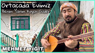 Mehmet YİĞİT  Ortacada Evimiz amp Benim Yarim Koyun Güder  Official Video 4K [upl. by Castera]