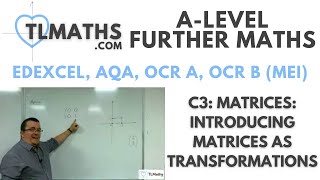 ALevel Further Maths C301 Matrices Introducing Matrices as Transformations [upl. by Aceber]