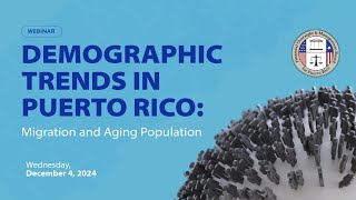 Webinar Demographic Trends in Puerto Rico Migration and the Aging Population [upl. by Vinson408]