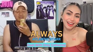 Always  Atlantic Starr Duet With Only Catherine  Jhun The Singing Driver [upl. by Edla]