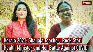 Kerala 2021Shailaja Teacher Rock Star Health Minister and Her Battle Against COVID I Arfa Khanum [upl. by Adnat]