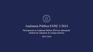 Participación en Audiencia Pública 2024 por adecuación tarifaria del transporte de energía eléctrica [upl. by Towne687]