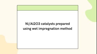 NiAl2O3 catalyst prepared using wet impregnation [upl. by Aicilak]