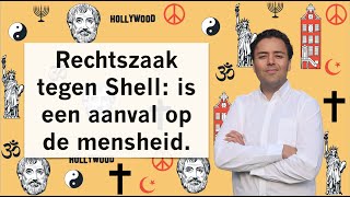 Rechtszaak tegen Shell is een aanval op de mensheid [upl. by Nnarual52]