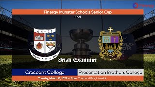 Crescent College v Presentation Brothers College  Pinergy Munster Schools Senior Cup Final 2022 [upl. by Stepha390]