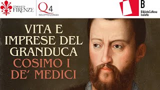 Vita e imprese del Granduca Cosimo I de’ Medici L’ascesa al potere 15191537 [upl. by Eillim650]