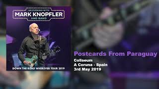 Mark Knopfler  Postcards From Paraguay Live Down The Road Wherever Tour 2019 [upl. by Weig]