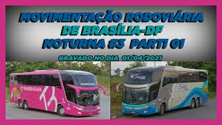 Movimentação Rodoviária de BrasíliaDF Noturna 3  Parte 1 [upl. by Vesta]