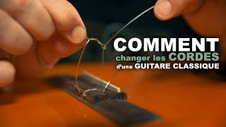 COMMENT changer les CORDES dune guitare CLASSIQUE [upl. by Amorete]