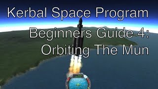 Kerbal Space Program 023  Beginners Guide amp Tutorial  Part 4 Orbiting the Mun [upl. by Eurd]