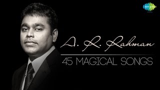 TOP 45 Songs of AR Rahman  ஏஆர் ரஹ்மான் பாடல்கள்  Magical Tamil Songs  One Stop Jukebox  HD [upl. by Holbrook]