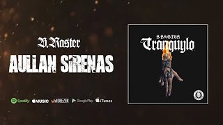 B Raster  Aúllan Sirenas Audio Oficial [upl. by Raul]