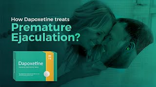 Dapoxetine Revolutionizing Premature Ejaculation Treatment [upl. by Lenno544]