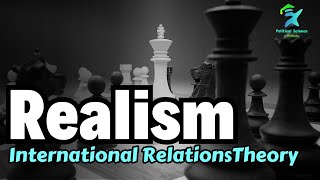 Realism  Theory of International Relations  यथार्थवाद  International Relations [upl. by Feledy]