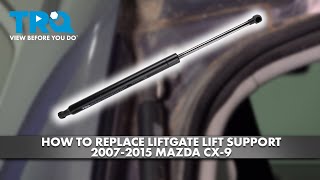 How to Replace Liftgate Lift Support 20072015 Mazda CX9 [upl. by Rodnas]