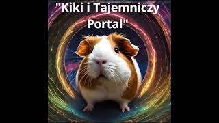 Bajki dla dzieci  bajki po polsku Kiki i Tajemniczy Portal 1 [upl. by Eiramacissej]