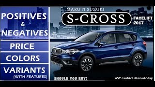 S CROSS FACELIFT 2017  MARUTI SUZUKI S CROSS  NEW S CROSS REVIEW  SHOULD YOU BUY [upl. by Publus66]