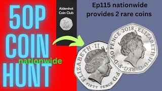 50P COIN HUNT EP 115 NATIONWIDE PROVIDES 2 RARE COINS TO ADD TO THE STASH 💥💥💥 [upl. by Adnahsat]