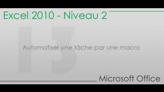 Formation Excel niveau 2  Partie 13  Automatiser une tâche par une macro [upl. by Aihseyk]