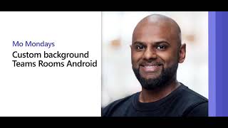 Set Custom backgrounds on Teams Rooms on Android  Mo Mondays Ep44 [upl. by Skip]