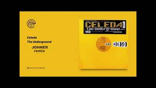 Celeda  The Underground JOHNER Remix [upl. by Netta]