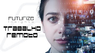 FUTURIZE INSIGHTS  Trabalho Remoto  Episódio 3 [upl. by Nahtanoj]