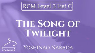 The Song of Twilight by Yoshinao Nakada RCM Level 3 List C  2015 Piano Celebration Series [upl. by Eirhtug]