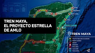 Tren Maya el proyecto estrella de AMLO [upl. by Odlaner]