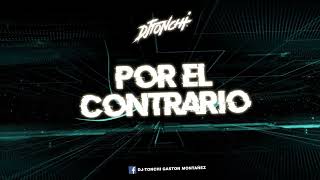 POR EL CONTRARIO Remix  DJ Tonchi  BECKY G ANGUELA AGUILAR LEONARDO AGUILAR [upl. by Gibert]