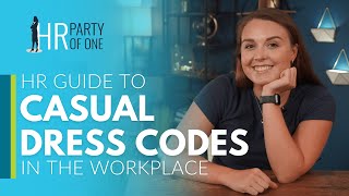 HR Guide to Casual Dress Codes in the Workplace [upl. by Boycie350]