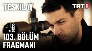 Teşkilat 103 Bölüm Fragmanı trt1 [upl. by Nellda]