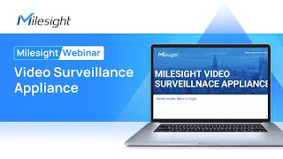 Milesight Webinar Video Surveillance Appliance [upl. by Rolph]