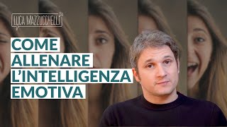 Allenare le competenze umane 4 modi per lavorare sulla tua intelligenza emotiva [upl. by Garey]