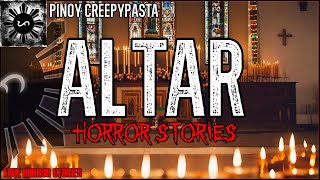 Altar Horror Stories  True Horror Stories  Pinoy Creepypasta [upl. by Nivag]