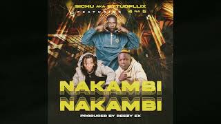 SICHU AKA STTUDFLLIX  NAKAMBI NAKAMBI FEAT 4 NA 5 OFFICIAL AUDIO [upl. by Oglesby534]