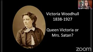 Legacy Lecture Victoria Woodhull  Queen Victoria or Mrs Satan [upl. by Moon551]