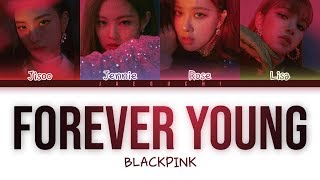 BLACKPINK  Forever Young Color Coded Lyrics [upl. by Sharron]