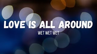 Wet Wet Wet  Love Is All Around  Instrumental  Lyrics [upl. by Gavriella]