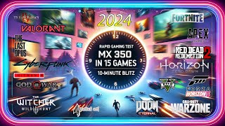 MX350 in 15 Games Rapid Gaming Test in 2024 10Minute Blitz [upl. by Querida]