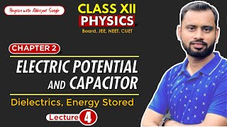 Electric Potential and Energy Class 12 PHYSICS L4 Dielectric Energy Stored  Board NEETJEE [upl. by Standush]