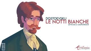 Le Notti Bianche F Dostoevskij  Audiolibro Integrale [upl. by Ettenom]