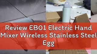 Review EB01 Electric Hand Mixer Wireless Stainless Steel Egg Beater Electric Whisk Mixer Handheld W [upl. by Minier]