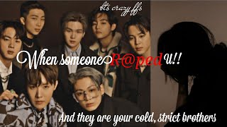 When someone Rped u But they are your strictcold Brothers  BTS Ot7 FF strict Brother FF [upl. by Hitoshi697]