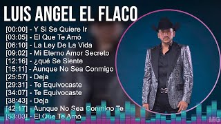 L u i s A n g e l E l F l a c o 2024 MIX Top 20 Canciones [upl. by Sicnarf]