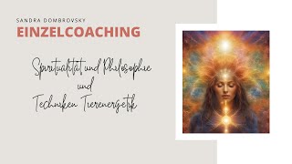 Einzelcoaching Spiritualität und Philosophie sowie Tierenergetik [upl. by Kryska]