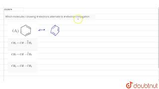 Which molecules I showing pielectrons alternate to pielectron conjugation [upl. by Dambro829]