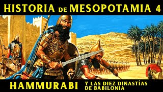 MESOPOTAMIA 4 Hammurabi y las 10 dinastías de Babilonia Documental Historia [upl. by Lesko]