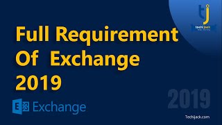 Requirements For Exchange Server 2019  Techi Jack [upl. by Ijic445]