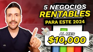 5 NEGOCIOS RENTABLES para GANAR 10000 DOLARES por MES 2024 💸 [upl. by Aroc247]