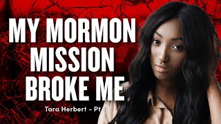 My Mormon Mission Broke Me  Tara Herbert Pt 1  Ep 1856 [upl. by Sseb]